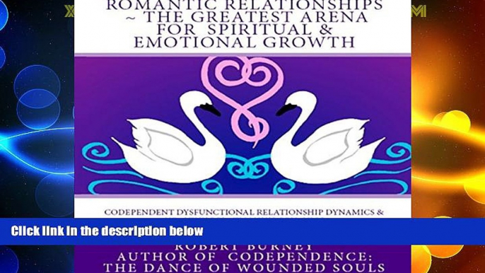 Must Have  Romantic Relationships: The Greatest Arena for Spiritual and Emotional Growth: eBook 1: