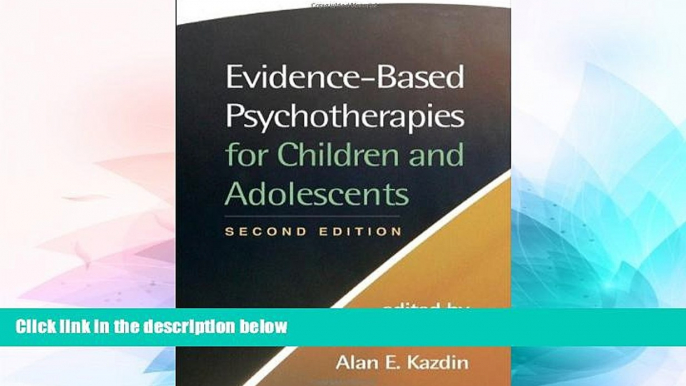 READ FREE FULL  Evidence-Based Psychotherapies for Children and Adolescents, Second Edition