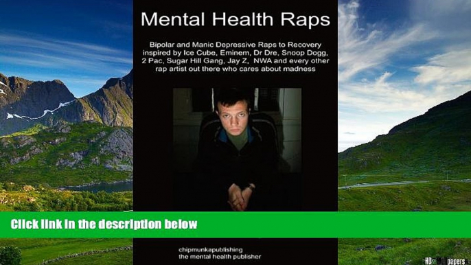 Must Have  Mental Health Raps: Bipolar Raps to Recovery Inspired by Ice Cube, Eminem, Dr Dre,