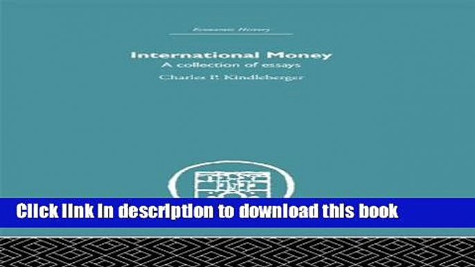 [Popular] International Money: A Collection of Essays (Economic History (Routledge)) Kindle Free