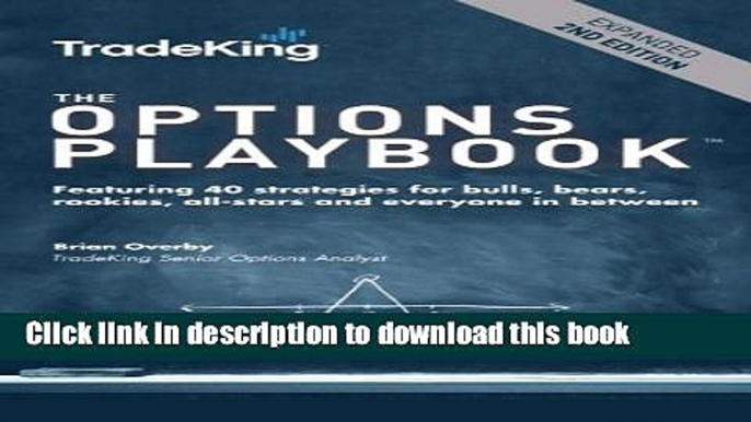 [Popular] The Options Playbook: Featuring 40 strategies for bulls, bears, rookies, all-stars and