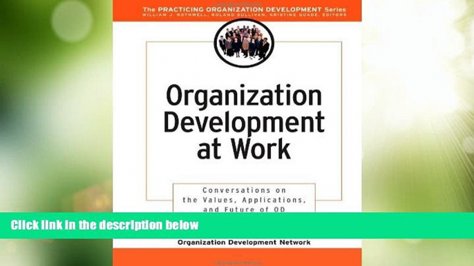 Must Have  Organization Development at Work: Conversations on the Values, Applications, and Future