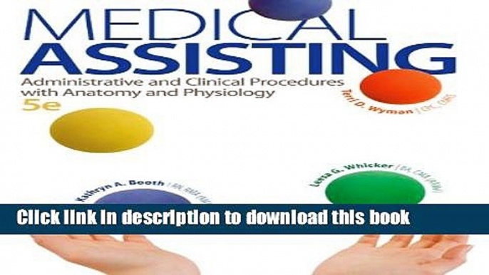 [Popular Books] Medical Assisting: Administrative and Clinical Procedures with A P: Administrative