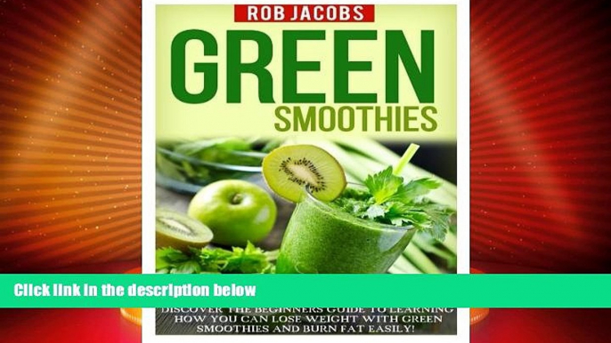 READ FREE FULL  Green Smoothies: Discover The Beginners Guide To Learning How You Can Lose Weight