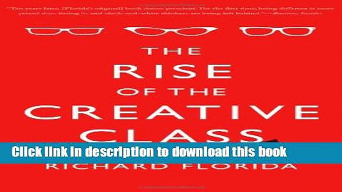 [Popular] The Rise of the Creative Class - Revisited: Revised and Expanded Hardcover Collection