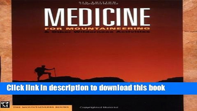 [Popular Books] Medicine: For Mountaineering   Other Wilderness Activities 5th Edition Free Online