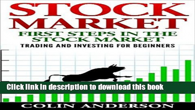 [Popular] STOCK MARKET: FIRST STEPS IN THE STOCK MARKET: TRADING AND INVESTING FOR BEGINNERS