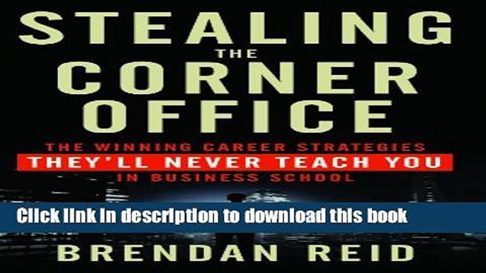 [Popular] Stealing the Corner Office Paperback Free