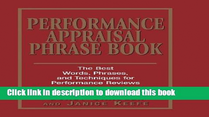 [Popular] Performance Appraisal Phrase Book: The Best Words, Phrases, and Techniques for