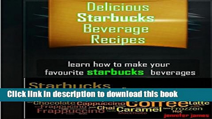 [Popular] Delicious Starbucks Recipes For Beverages - Learn How To Make Your Favorite Starbucks