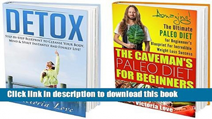 [Popular] Weight Loss: Detox, Paleo, Bundle: 2 in 1 Cleanse, Clean Eating Diet Box Set; Powerful