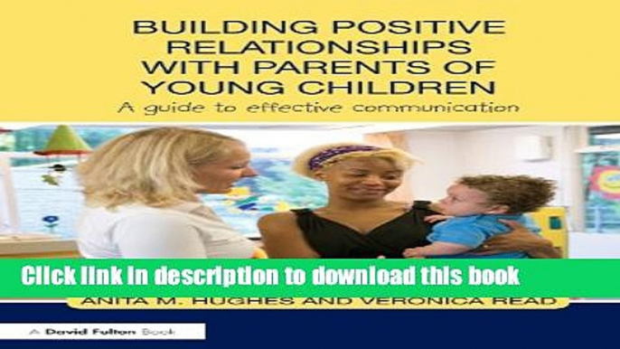 Books Building Positive Relationships with Parents of Young Children: A guide to effective