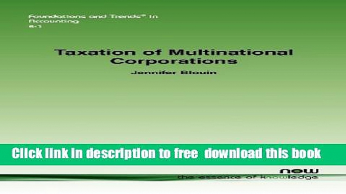 [Download] Taxation of Multinational Corporations (Foundations and Trends(r) in Accounting) Kindle