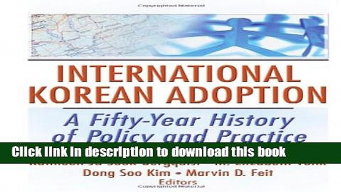 Books International Korean Adoption: A Fifty-Year History of Policy and Practice Free Online