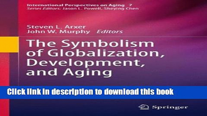 Ebook The Symbolism of Globalization, Development, and Aging Free Online