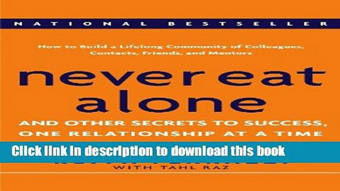 [Popular] Never Eat Alone: And Other Secrets to Success, One Relationship at a Time Paperback Online