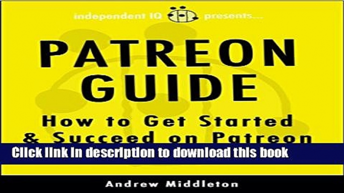 [Popular] Patreon Guide: How to Get Started   Succeed on Patreon Kindle Online