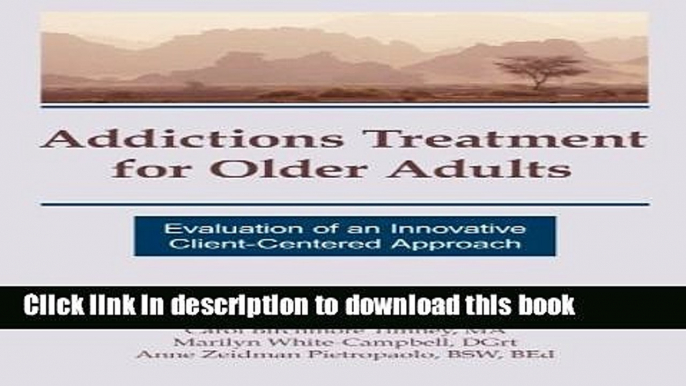 Ebook Addictions Treatment for Older Adults: Evaluation of an Innovative Client-Centered Approach