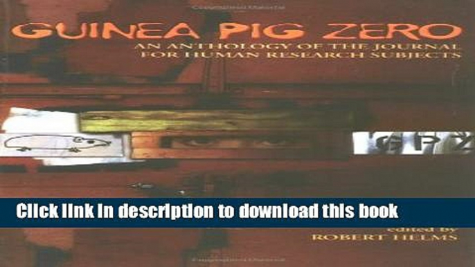 Ebook Guinea Pig Zero: An Anthology of the Journal for Human Research Subjects Free Online