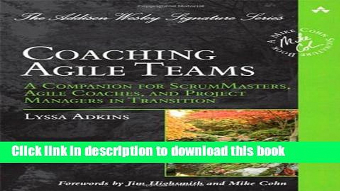 [Popular] Coaching Agile Teams: A Companion for ScrumMasters, Agile Coaches, and Project Managers