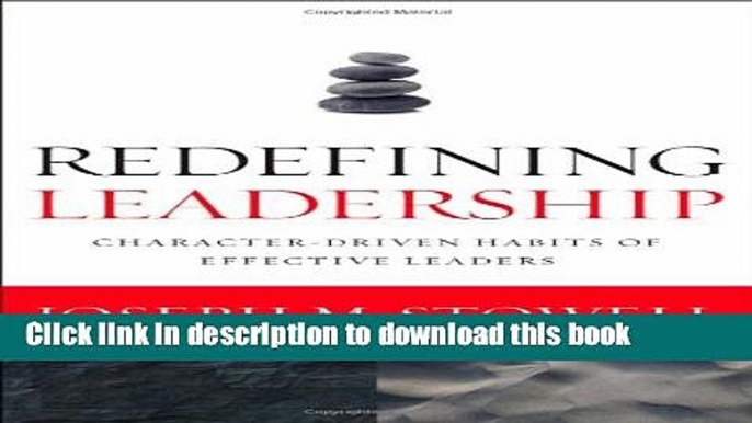 [Popular] Redefining Leadership: Character-Driven Habits of Effective Leaders Paperback Free