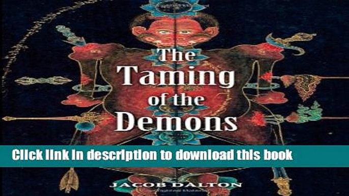 Ebook The Taming of the Demons: Violence and Liberation in Tibetan Buddhism Full Online