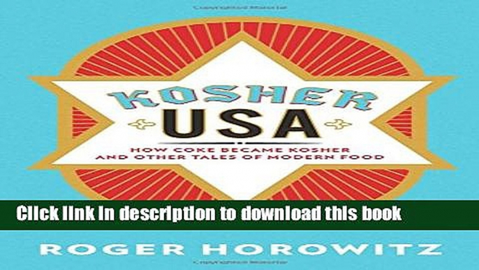 [Popular] Kosher USA: How Coke Became Kosher and Other Tales of Modern Food (Arts and Traditions