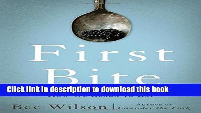 [Popular] First Bite: How We Learn to Eat Paperback Free