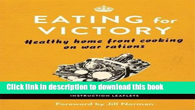 [Popular] Eating for Victory: Healthy Home Front Cooking on War Rations Paperback OnlineCollection