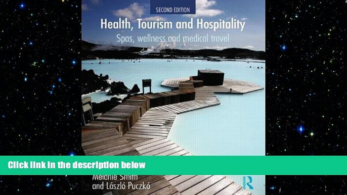 FREE PDF  Health, Tourism and Hospitality: Spas, Wellness and Medical Travel READ ONLINE