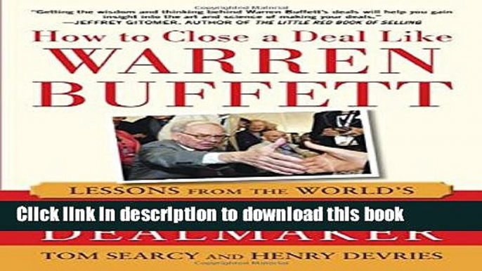 [Download] How to Close a Deal Like Warren Buffett: Lessons from the World s Greatest Dealmaker