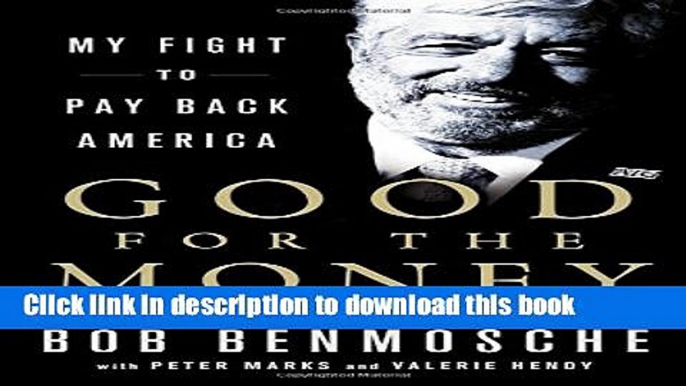 [Download] Good for the Money: My Fight to Pay Back America Paperback Collection