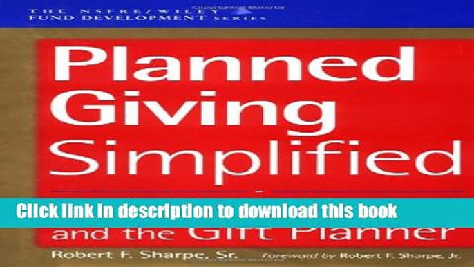 [PDF Kindle] Planned Giving Simplified: The Gift, The Giver, and the Gift Planner Free Books