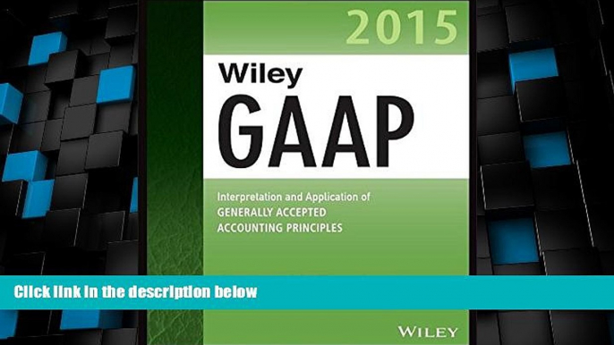 Big Deals  Wiley GAAP 2015: Interpretation and Application of Generally Accepted Accounting