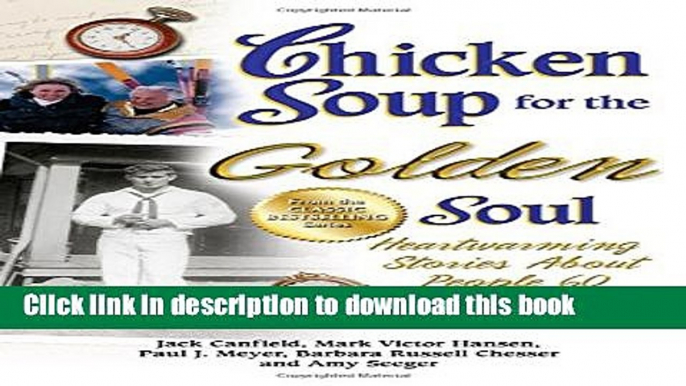 Books Chicken Soup for the Golden Soul: Heartwarming Stories About People 60 and Over (Chicken