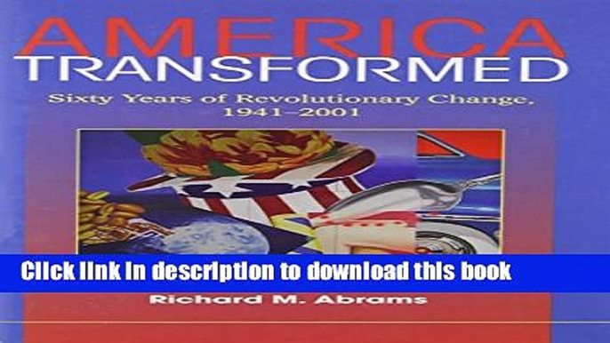 Ebook America Transformed: Sixty Years of Revolutionary Change, 1941-2001 Full Online