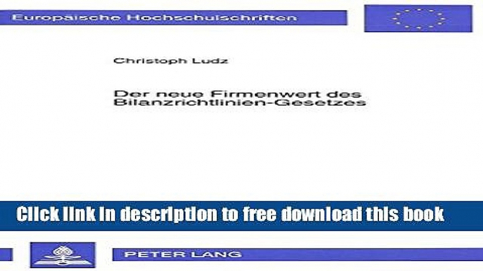 [Full] Der neue Firmenwert des Bilanzrichtlinien-Gesetzes: Eine Untersuchung zur Feststellung des
