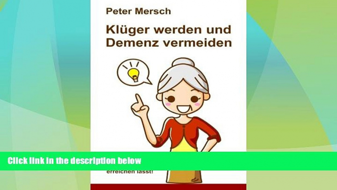 READ FREE FULL  KlÃ¼ger werden und Demenz vermeiden: Wie sich beides fÃ¼r Jung und Alt erreichen