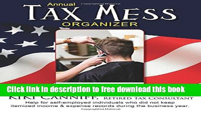 [Full] Annual Tax Mess Organizer For Barbers, Hair Stylists   Salon Owners: Help for help for