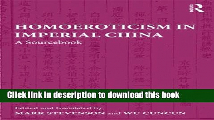 Ebook Homoeroticism in Imperial China: A Sourcebook Full Download