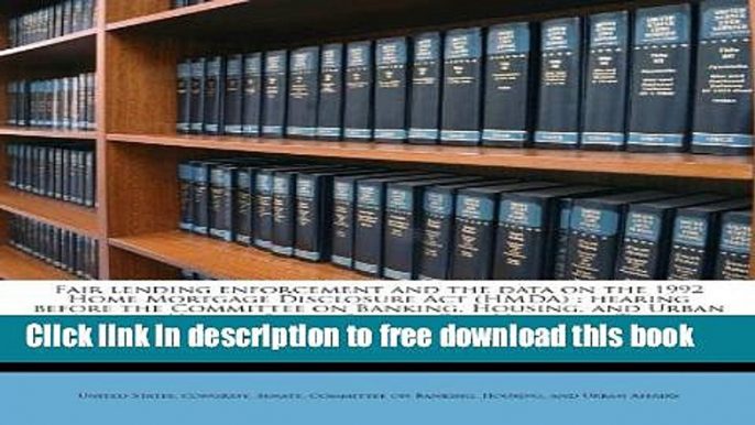 [Full] Fair Lending Enforcement and the Data on the 1992 Home Mortgage Disclosure ACT (Hmda):