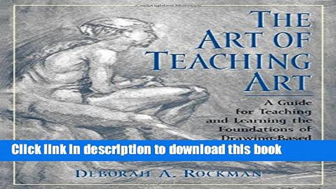 [Fresh] The Art of Teaching Art: A Guide for Teaching and Learning the Foundations of