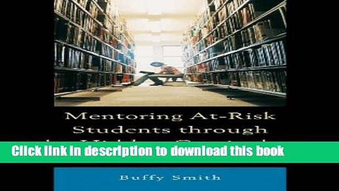 [Fresh] Mentoring At-Risk Students through the Hidden Curriculum of Higher Education New Ebook