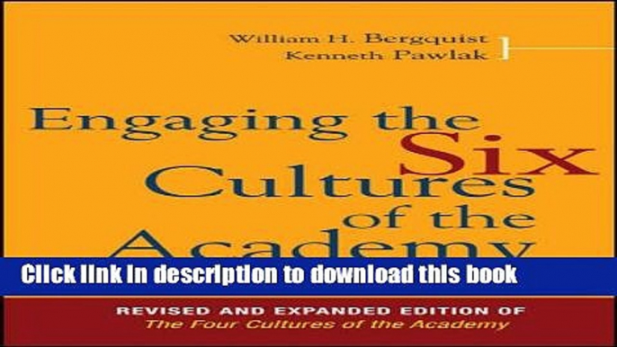 [Fresh] Engaging the Six Cultures of the Academy: Revised and Expanded Edition of The Four