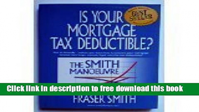 [Full] The Smith Manoeuvre: Is Your Mortgage Tax Deductible? Free New