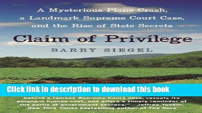 Books Claim Of Privilege: A Mysterious Plane Crash, a Landmark Supreme Court Case, and the Rise of