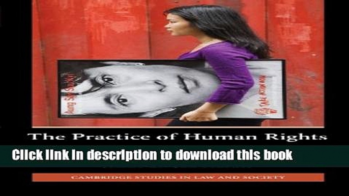 Books The Practice of Human Rights: Tracking Law between the Global and the Local Full Online