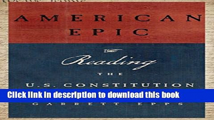 Books American Epic: Reading the U.S. Constitution Free Online