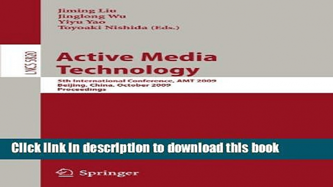 [Popular Books] Active Media Technology: 5th International Conference, AMT 2009, Beijing, China,