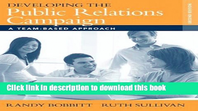 [Popular Books] Developing the Public Relations Campaign: A Team-Based Approach (2nd Edition) Free